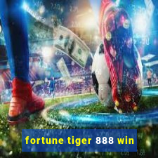 fortune tiger 888 win